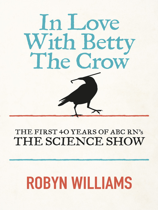 Title details for In Love with Betty the Crow by Robyn Williams - Available